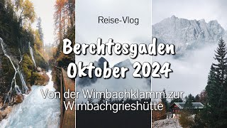 Berchtesgaden Oktober 2024:  Von der Wimbachklamm zur Wimbachgrieshütte - Reise-Vlog - Hike with me!