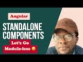 Standalone Components - Let's Go Module-less | Angular v15