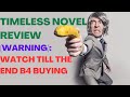 TIMELESS NOVEL REVIEW| Timeless Novel Reviews| (Make Money Online)| Watch Till The End B4 Buying.