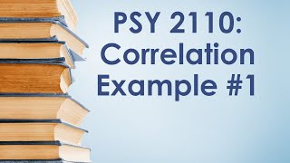 PSY 2110 Statistics: Correlation, #4 (Example #1)