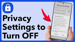 Android Privacy Settings You Need To Turn Off