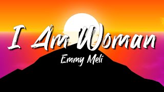 Emmy Meli - I Am Woman Lyrics