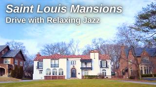 GRAND MANSIONS in St. Louis | Elegant Streets, Lindell Blvd., University Campus | Calming Jazz Music