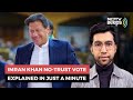 Imran Khan No-Trust Vote Explained In Just A Minute