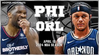 Philadelphia 76ers vs Orlando Magic Full Game Highlights | Apr 12 | 2024 NBA Season