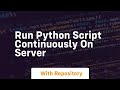 run python script continuously on server