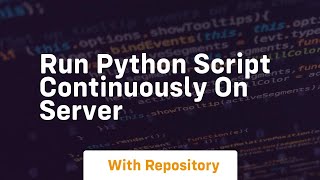 run python script continuously on server