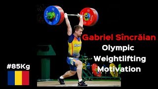 Gabriel Sîncrăian (85Kg) ROU - Olympic Weightlifting Motivation