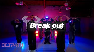 OCTPATH｜'Break out' Dance Practice Video