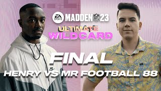 Madden 23 | Henry vs MrFootball88 | MCS Ultimate Wild Card Final | ONE WILD RIDE! 🏈🐐👑
