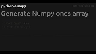Generate Numpy ones array