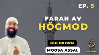 Faran av högmod | Guldkorn Ep. 5 | Moosa Assal | #shorts