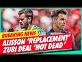 Alisson 'Replacement' DONE! | Zubi Deal 'Not Dead' | On The Radar 📡