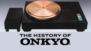 The History of Onkyo