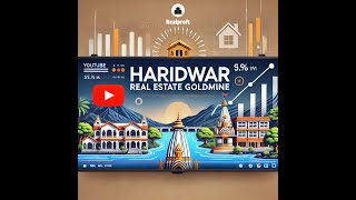 Haridwar: The Hidden Real Estate Gem You Can’t Afford to Miss! 🏡 | Investment Opportunities Unveiled