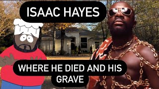 Isaac Hayes Where He Died and His Grave | Soul Superstar and Chef from South Park