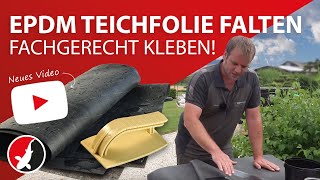 EPDM Teichfolie Falten fachgerecht kleben!