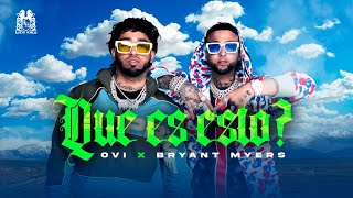 Ovi x @BryantMyersTV  - Que Es Esto? [Official Video]