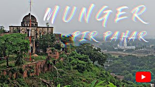 PIR PAHAR MUNGER | Explore | vlogs | Documentary | Munger Bihar