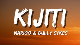 Dully Sykes Ft. Marioo - Kijiti (Lyrics)