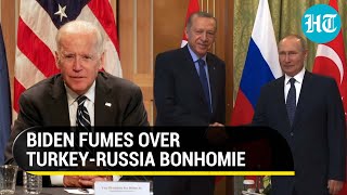 Putin-Erdogan bonhomie upsets Biden; U.S fumes over Russia-Turkey energy deal