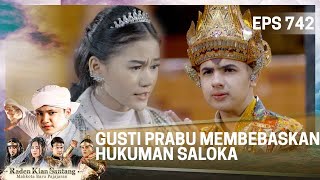 GUSTI PRABU MEMBEBASKAN HUKUMAN SALOKA - KIAN SANTANG