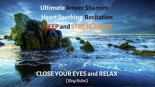 Quran for Sleeping ULTIMATE Heart Soothing Recitation Compilation - Ameer Shamim