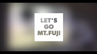 Journey to the top of Mt.Fuji ～富士山初登頂への道～