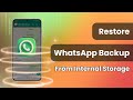 Lost WhatsApp Chats? How to Restore WhatsApp Backup from Internal Storage? 2025