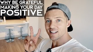 Why Be Grateful | Making Your Day Positive