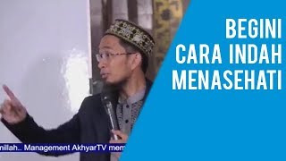 Ustadz Adi Hidayat 2018 - Cara Jitu Menasehati Orang Lain