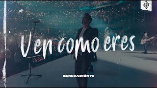 Generación 12 - Ven Como Eres (VIDEO OFICIAL)