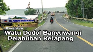 Watu Dodol Banyuwangi - Pelabuhan Ketapang || Motovlog || Mylank channel