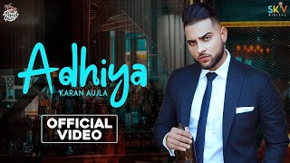 Adhiya (Full Song) | Karan Aujla | yeahProof | Street Gang Music| Latest Punjabi Songs | Sky
