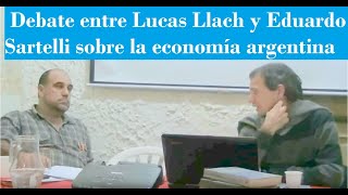 Debate entre Lucas Llach y Eduardo Sartelli sobre la economía argentina y sus perspectivas - 2014