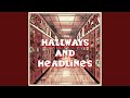 Hallways and Headlines