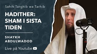 Hadither om Sham under den sista tiden | Sh. Abdulwadod