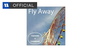 재성X창훈 - Fly AwayㅣOfficial Audio