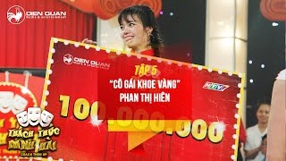Thách thức danh hài 3 | tập 5: cô gái khoe vàng Phan Thị Hiên gây sốt khi chinh phục được 100 triệu