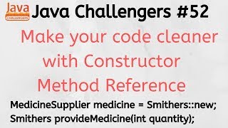 Java Challengers #52 - Constructors Method References