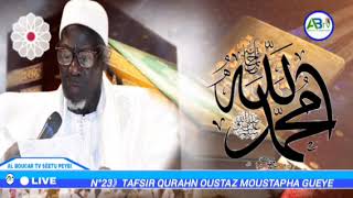 N°23》TAFSIR QURAHN OUSTAZ MOUSTAPHA GUEYE