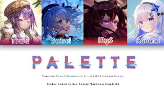 【Hololive】Palette // Tokoyami Towa x Hoshimachi Suisei x IRyS x Amane Kanata // (Color Coded Lyrcs)