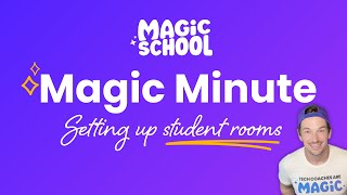 MagicSchool Magic Minute: Setting Up Student Rooms