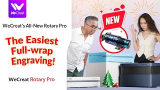 WeCreat's All-New Rotary Pro - The Easiest Full-wrap Engraving!