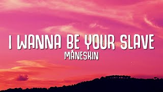 Måneskin - I Wanna Be Your Slave (Lyrics)