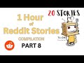 1 HOUR of Reddit Stories COMPILATION PART 8