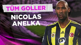 Nicolas Anelka'nın Süper Lig'deki Tüm Golleri