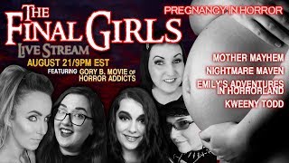THE FINAL GIRLS | Trimester 3 - Pregnancy in Horror