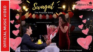 The Culture Kings Nepal - Swagat (The Propose Song) Ft. Abhisek Shrestha | Puja Chand