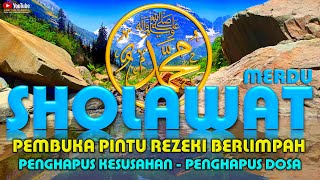 Download Mp3 SHOLAWAT PEMBUKA PINTU REZEKI BERKAH PALING MUSTAJAB SHALAWAT JIBRIL MERDU PENGHILANG KESUSAHAN